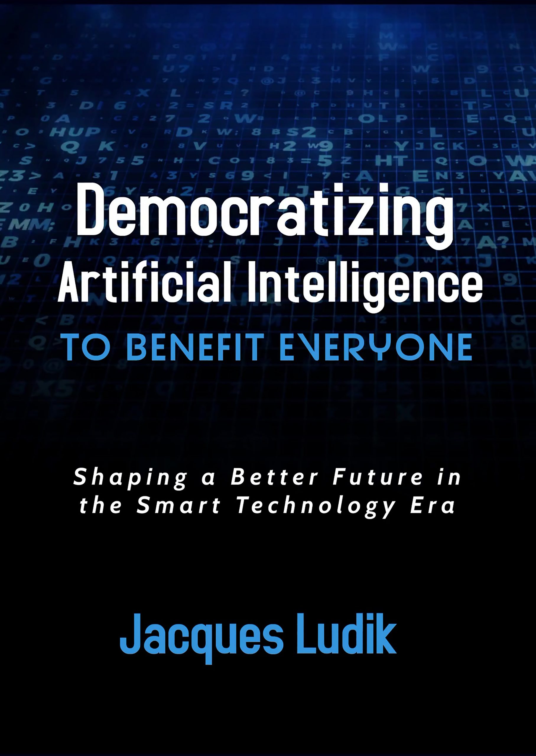 Democratizing Artificial Intelligence to Benefit Everyone